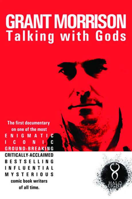 Grant Morrison: Talking with Gods